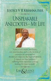 JUSTICE VR KRISHNA IYER - Unspeakable Anecdotes [My Life]