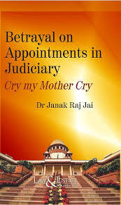 Betrayal on Appointments in Judiciary [ Cry my Mother Cry ]
