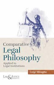 Comparative Legal Philosophy ( Applied to Legal Institutions )