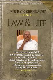 Justice VR Krishna Iyer - LAW & LIFE