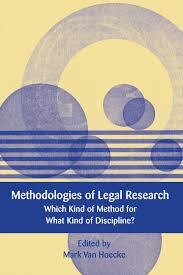 Methodologies of Legal Research [ Which Kind of Method for What Kind of Discipline ? ]
