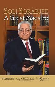 SOLI SORABJEE - A Great Maestro