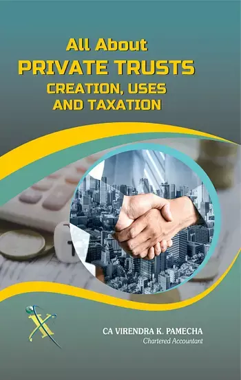 All About Private Trusts { Creation, Uses and Taxation }